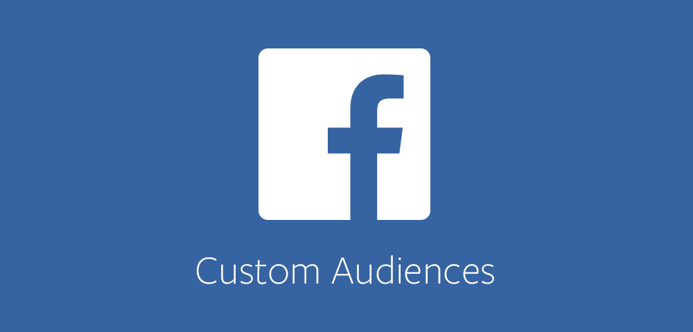 Facebook Custom Audiences