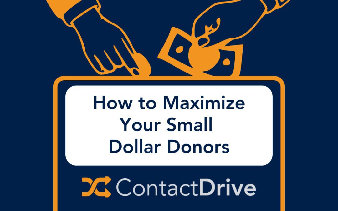 Maximizing Your Small Dollar Donors: 5 Strategies for Success
