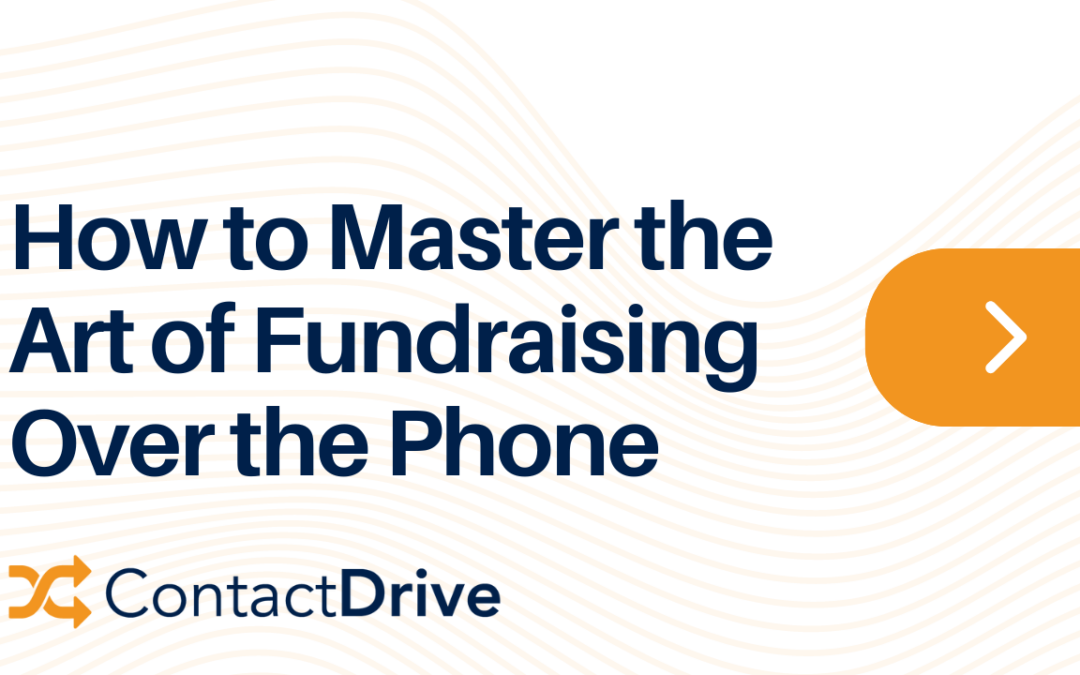 How to Master the Art of Fundraising Over the Phone