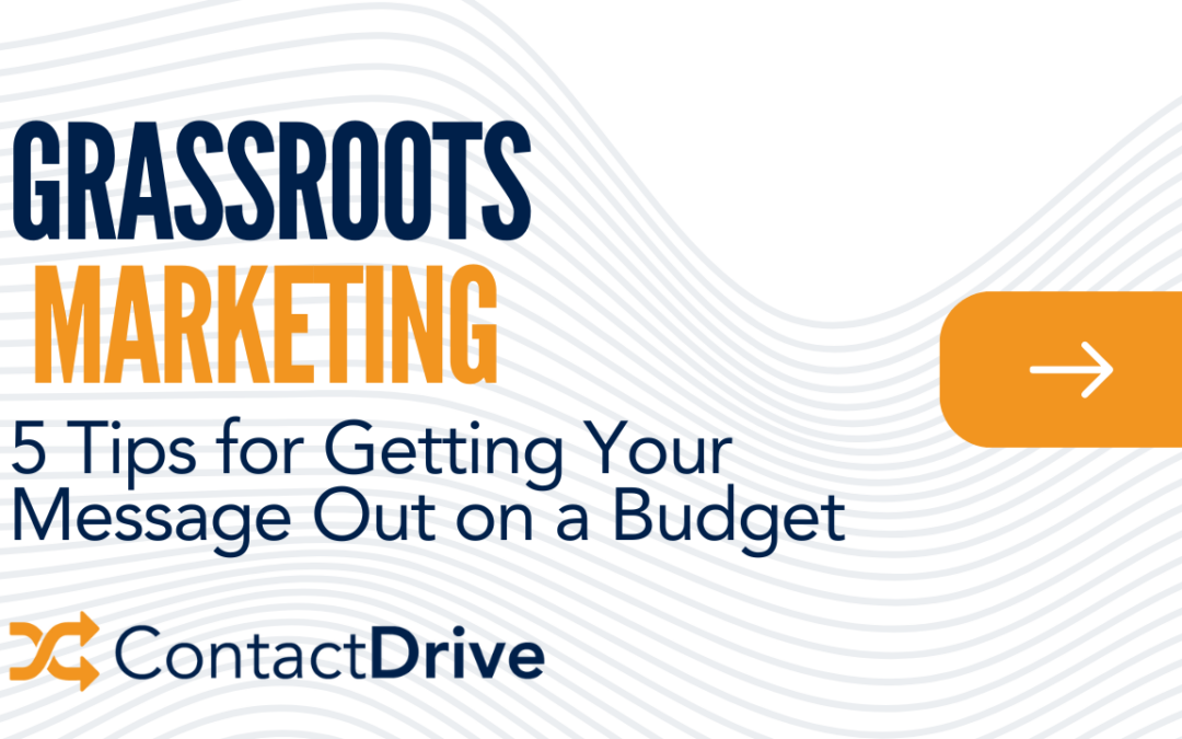 Grassroots Marketing: 5 Tips for Getting Your Message Out on a Budget