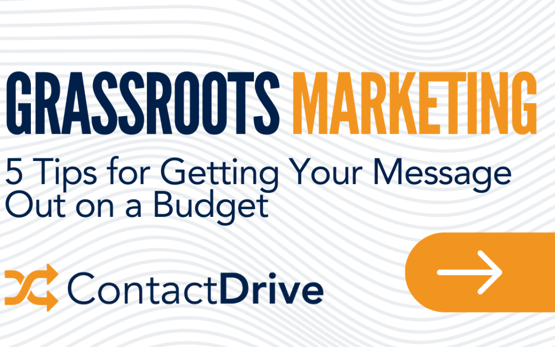 Grassroots Marketing: 5 Tips for Getting Your Message Out on a Budget