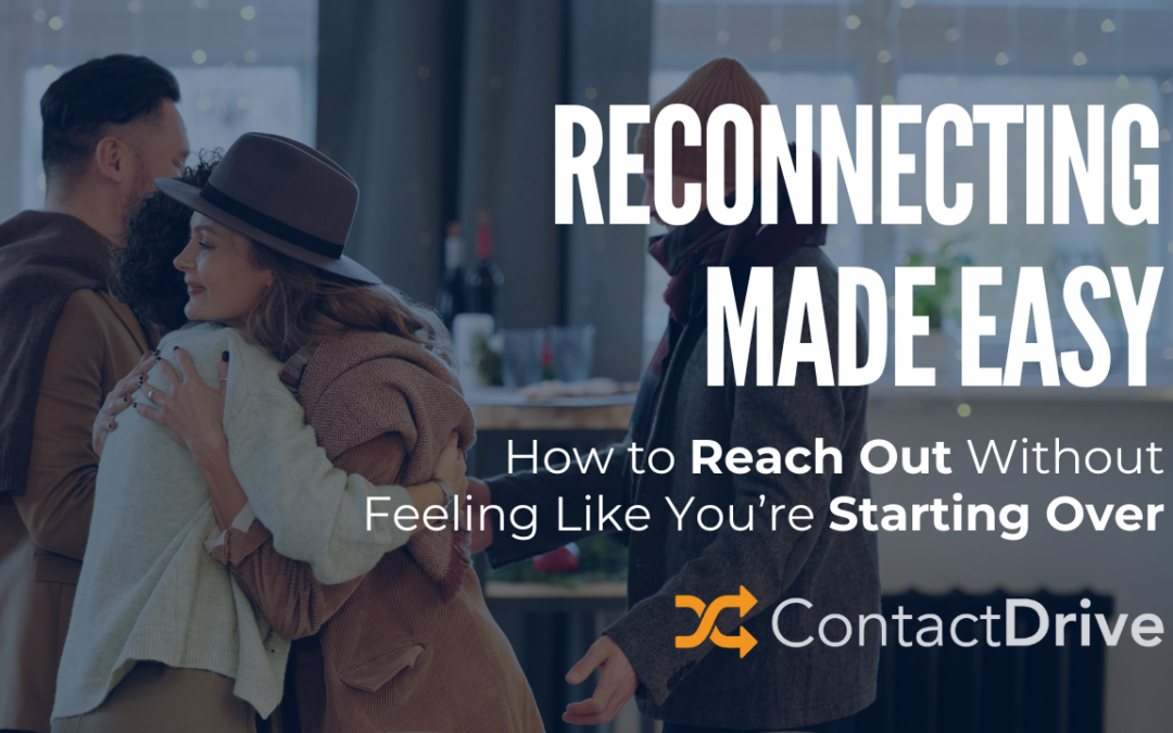 Reconnecting: How to Reach Out Without Feeling Like You’re Starting Over