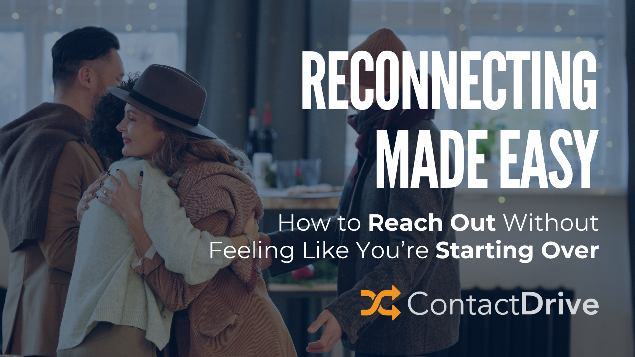 Reconnecting: How to Reach Out Without Feeling Like You’re Starting Over